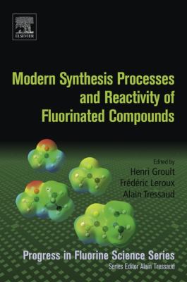 Modern synthesis processes and reactivity of fluorinated compounds : progress in fluorine science