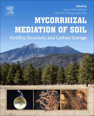 Mycorrhizal mediation of soil : fertility, structure, and carbon storage