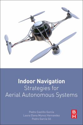 Indoor navigation strategies for aerial autonomous systems