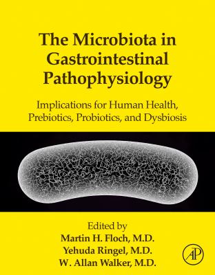 The microbiota in gastrointestinal pathophysiology : implications for human health, prebiotics, probiotics, and dysbiosis