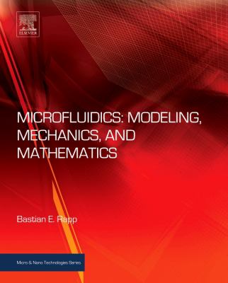 Microfluidics : modeling mechanics and mathematics