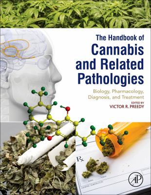Handbook of cannabis and related pathologies : biology, pharmacology, diagnosis, and treatment