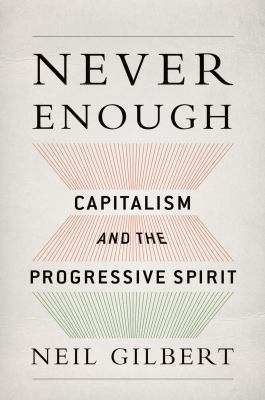 Never enough : capitalism and the progressive spirit