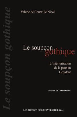 Le soupçon gothique : l'intériorisation de la peur en Occident