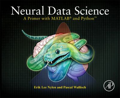 Neural data science : a primer with MATLAB and Python