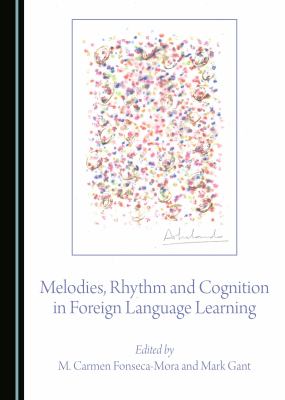 Melodies, rhythm and cognition in foreign language learning