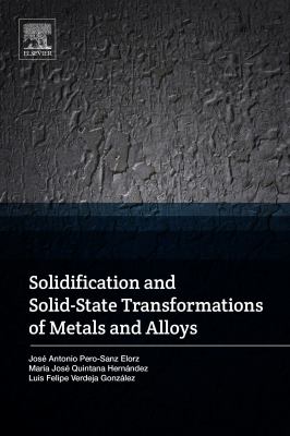 Solidification and solid-state transformations of metals and alloys