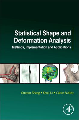 Statistical shape and deformation analysis : methods, implementation and applications