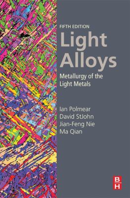 Light alloys : metallurgy of the light metals