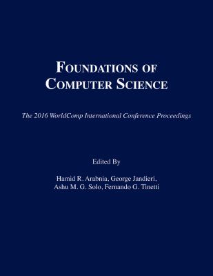 FCS 2016 : proceedings of the 2016 International Conference on Foundations of Computer Science