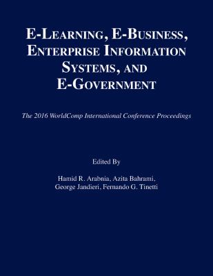 EEE 2016 : proceedings of the 2016 International Conference on E-Learning, E-Business, Enterprise Information Systems, & E-Government