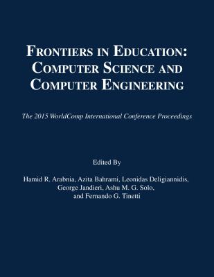 FECS 2015 : proceedings of the 2015 International Conference on Frontiers in Education, Computer Science & Computer Engineering