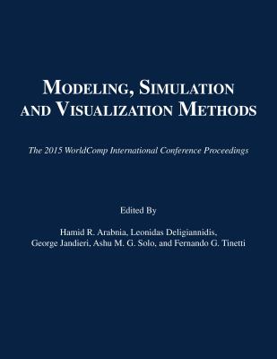 MSV 2015 : proceedings of the 2015 International Conference on Modeling, Simulation & Visualization Methods