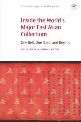 Inside the world's major East Asian collections : one belt, one road, and beyond