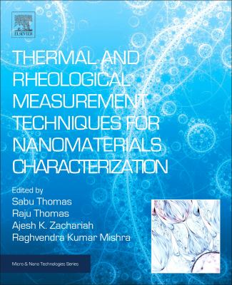 Thermal and rheological measurement techniques for nanomaterials characterization. Volume 3 /