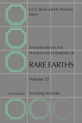 Handbook on the physics and chemistry of rare earths. Volume 52 / Including actinides.