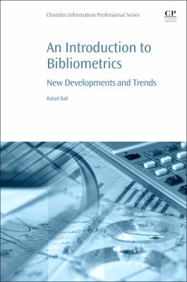An introduction to bibliometrics : new development and trends