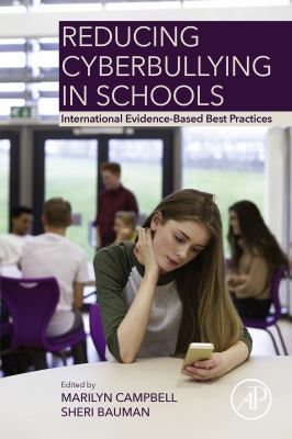 Reducing cyberbullying in schools : international evidence-based best practices