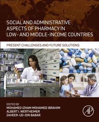 Social and administrative aspects of pharmacy in low- and middle-income countries : present challenges and future solutions