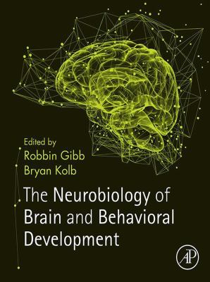 The neurobiology of brain and behavioral development