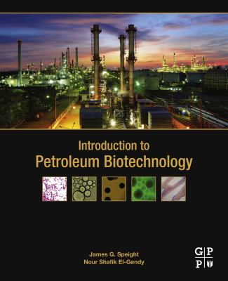 Introduction to petroleum biotechnology