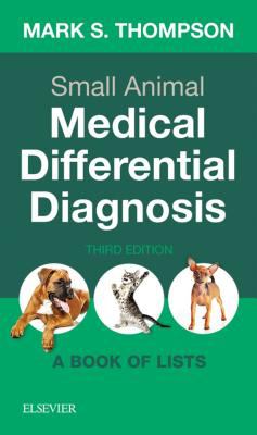 Small animal medical differential diagnosis : a book of lists