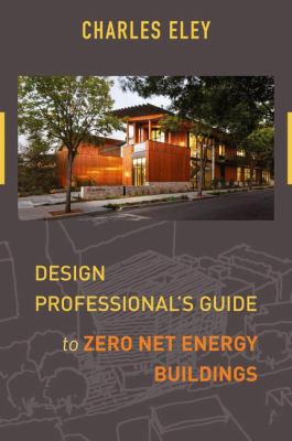 Design professional's guide to zero net energy buildings