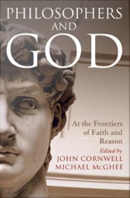 Philosophers and God : at the frontiers of faith and reason