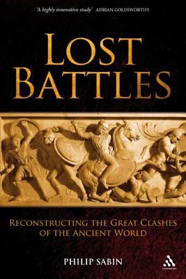 Lost battles : reconstructing the great clashes of the ancient world