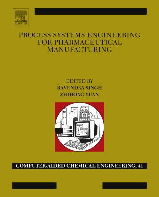 Process systems engineering for pharmaceutical manufacturing