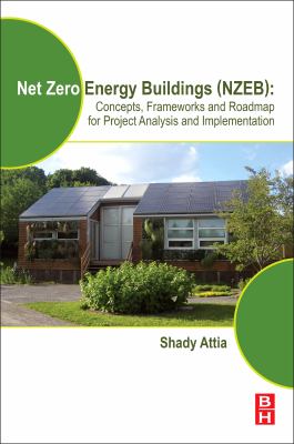 Net Zero Energy Buildings (NZEB) : concepts, frameworks and roadmap for project analysis and implementation