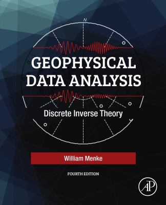 Geophysical data analysis : discrete inverse theory