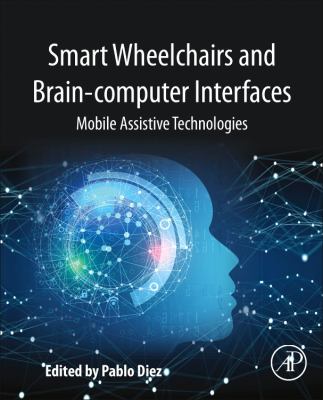 Smart wheelchairs and brain-computer interfaces : mobile assistive technologies