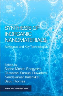 Synthesis of inorganic nanomaterials : advances and key technologies