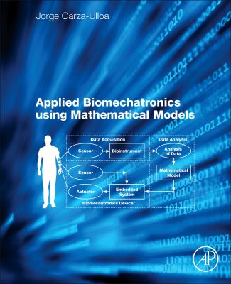 Applied biomechatronics using mathematical models