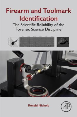 Firearm and toolmark identification : the scientific reliability of the forensic science discipline