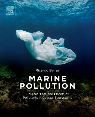 Marine pollution : sources, fate and effects of pollutants in coastal ecosystems