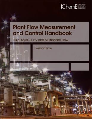 Plant flow measurement and control handbook : fluid, solid, slurry and multiphase flow