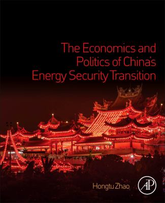 The economics and politics of China's energy security transition
