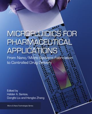 Microfluidics for pharmaceutical applications : from nano/micro systems fabrication to controlled drug delivery