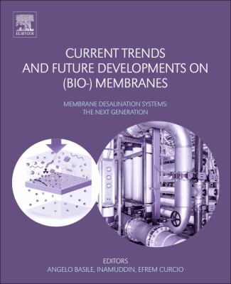 Current trends and future developments on (bio-) membranes : membrane desalination systems : the next generation