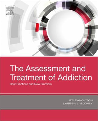 The assessment and treatment of addiction : best practices and new frontiers