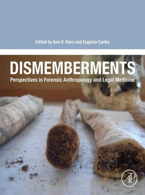 Dismemberments : perspectives in forensic anthropology and legal medicine