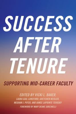 Success after tenure : supporting mid-career faculty