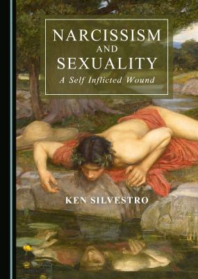 Narcissism and sexuality : a self inflicted wound