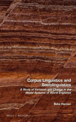 Corpus linguistics and sociolinguistics : a study of variation and change in the modal systems of world Englishes