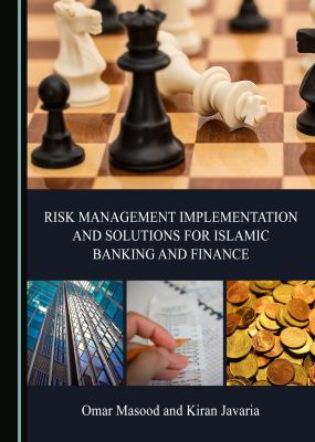 Risk management implementation and solutions for Islamic banking and finance