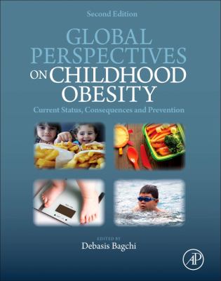 Global perspectives on childhood obesity : current status, consequences and prevention