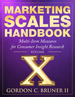 Marketing scales handbook. Volume 10 / Multi-item measures for consumer insight research.