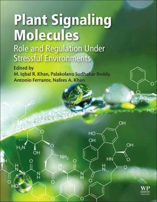 Plant signaling molecules : role and regulation under stressful environments